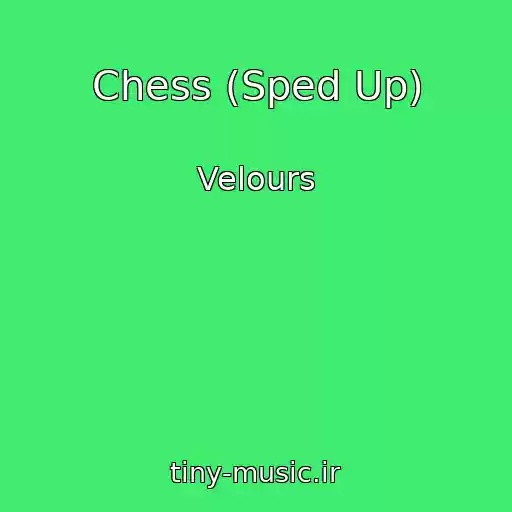 کاور آهنگ Chess (Sped Up) از Velours