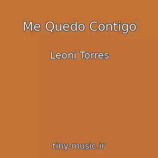 کاور آهنگ Me Quedo Contigo از Leoni Torres
