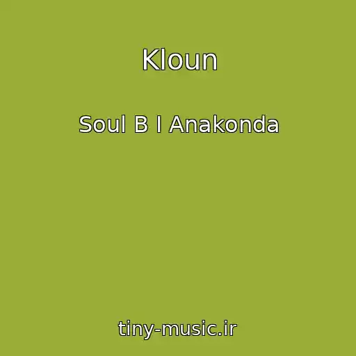 کاور آهنگ Kloun از Soul B I Anakonda