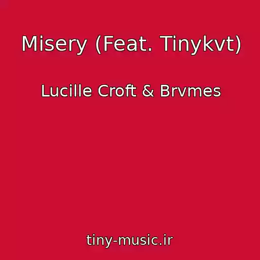 کاور آهنگ Misery (Feat. Tinykvt) از Lucille Croft & Brvmes