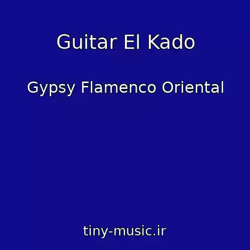 کاور آهنگ Guitar El Kado از Gypsy Flamenco Oriental