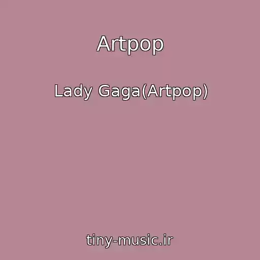 کاور آهنگ Artpop از Lady Gaga(Artpop)