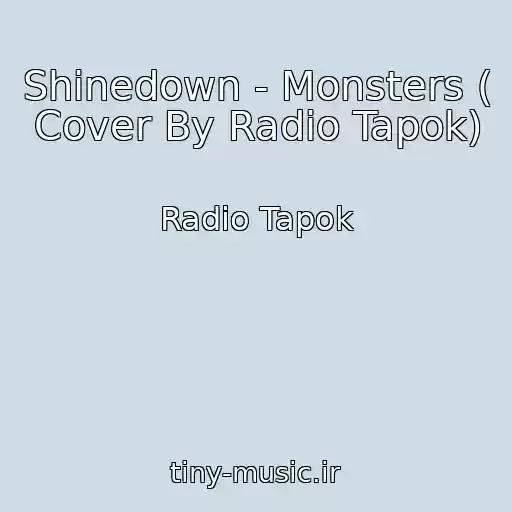 کاور آهنگ Shinedown - Monsters ( Cover By Radio Tapok) از Radio Tapok