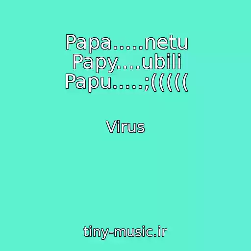 کاور آهنگ Papa.....netu Papy....ubili Papu.....;((((( از Virus