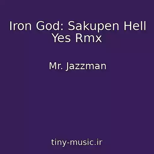 کاور آهنگ Iron God: Sakupen Hell Yes Rmx از Mr. Jazzman