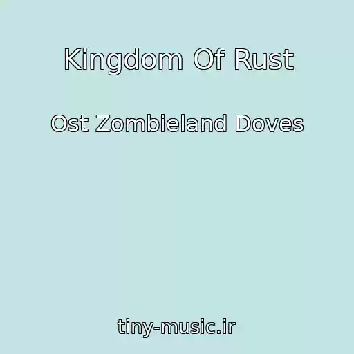 کاور آهنگ Kingdom Of Rust از Ost Zombieland Doves