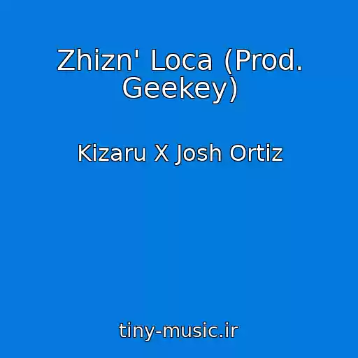کاور آهنگ Zhizn' Loca (Prod. Geekey) از Kizaru X Josh Ortiz