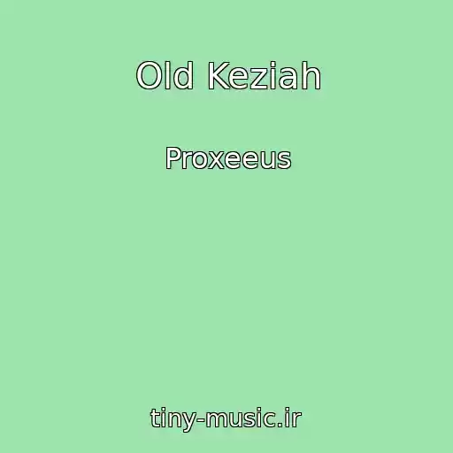 کاور آهنگ Old Keziah از Proxeeus