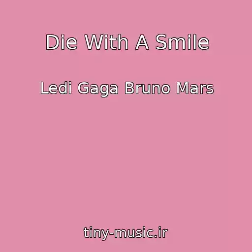 کاور آهنگ Die With A Smile از Ledi Gaga Bruno Mars