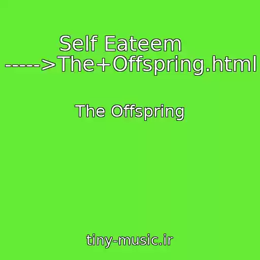 کاور آهنگ Self Eateem    ----->The+Offspring.html از The Offspring