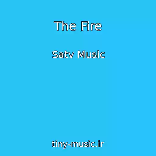 کاور آهنگ The Fire از Satv Music