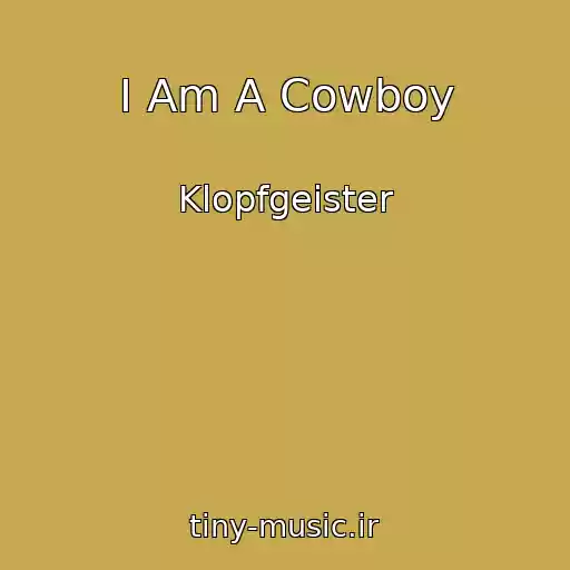 کاور آهنگ I Am A Cowboy از Klopfgeister