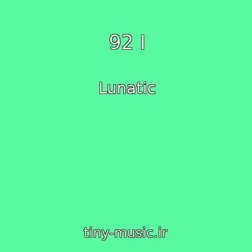کاور آهنگ 92 I از Lunatic