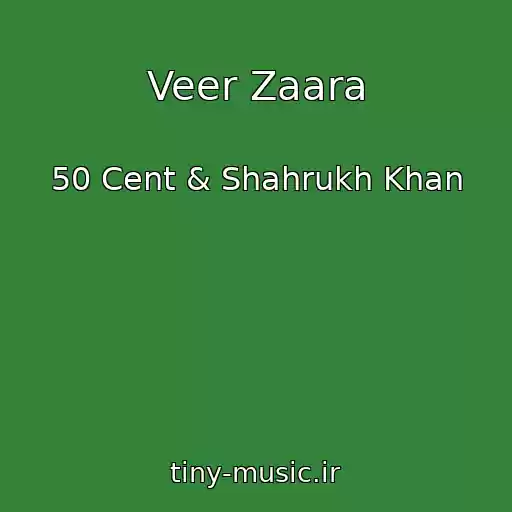 کاور آهنگ Veer Zaara از 50 Cent & Shahrukh Khan