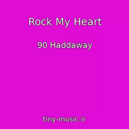 کاور آهنگ Rock My Heart از 90 Haddaway