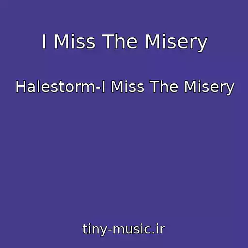 کاور آهنگ I Miss The Misery از Halestorm-I Miss The Misery
