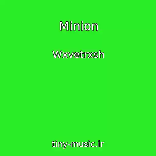 کاور آهنگ Minion از Wxvetrxsh