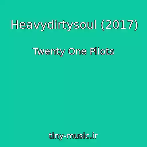 کاور آهنگ Heavydirtysoul (2017) از Twenty One Pilots