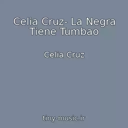 کاور آهنگ Celia Cruz- La Negra Tiene Tumbao از Celia Cruz