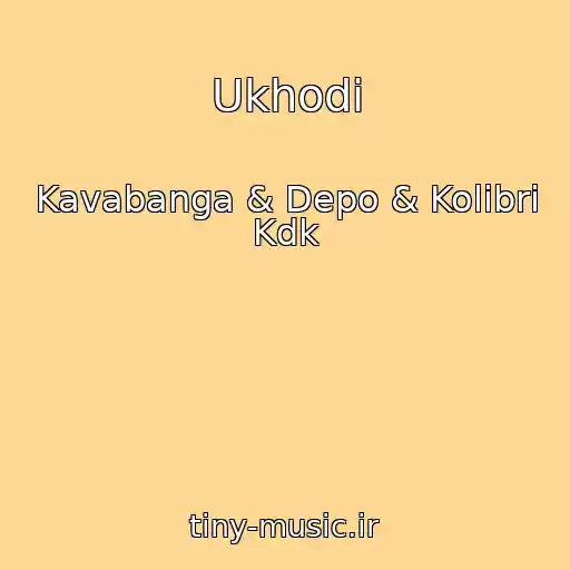 کاور آهنگ Ukhodi از Kavabanga & Depo & Kolibri Kdk