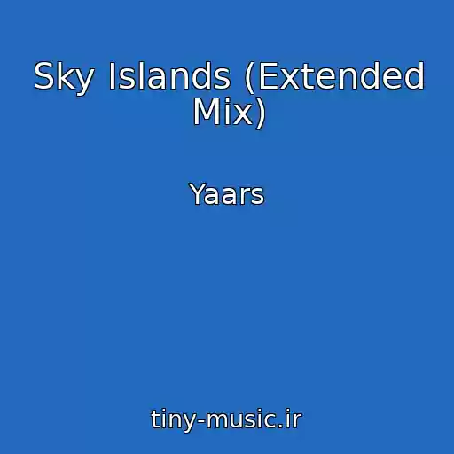 کاور آهنگ Sky Islands (Extended Mix) از Yaars
