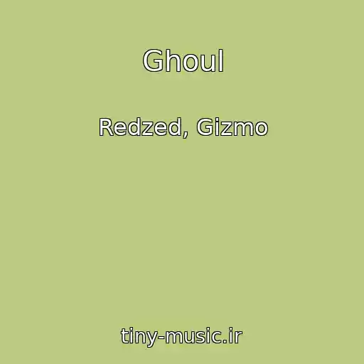 کاور آهنگ Ghoul از Redzed, Gizmo