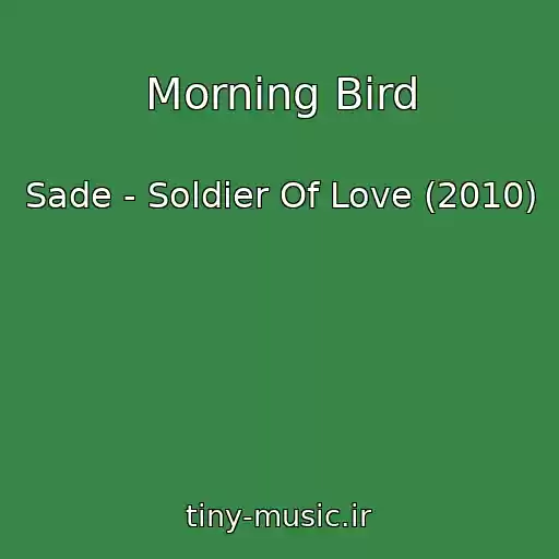 کاور آهنگ Morning Bird از Sade - Soldier Of Love (2010)