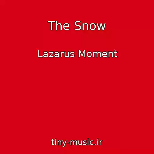 کاور آهنگ The Snow از Lazarus Moment