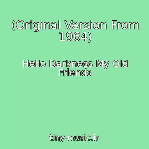 کاور آهنگ (Original Version From 1964) از Hello Darkness My Old Friends