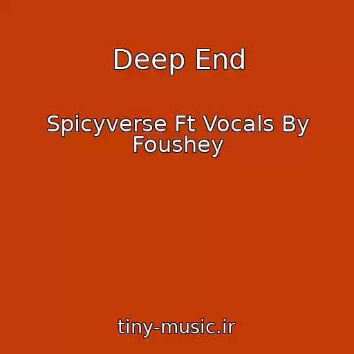 کاور آهنگ Deep End از Spicyverse Ft Vocals By Foushey