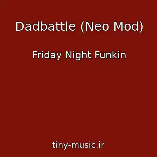 کاور آهنگ Dadbattle (Neo Mod) از Friday Night Funkin