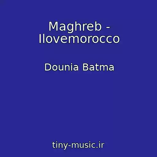 کاور آهنگ Maghreb - Ilovemorocco از Dounia Batma