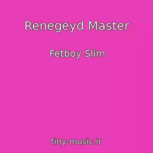 کاور آهنگ Renegeyd Master از Fetboy Slim