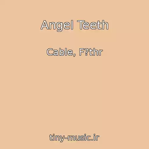 کاور آهنگ Angel Teeth از Cable, F?thr