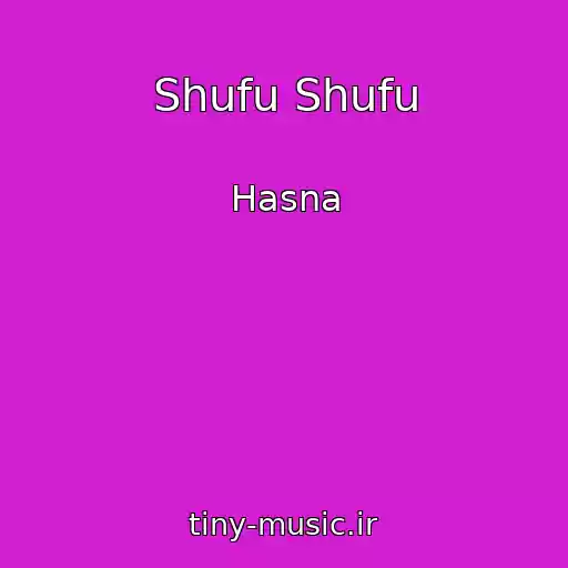 کاور آهنگ Shufu Shufu از Hasna