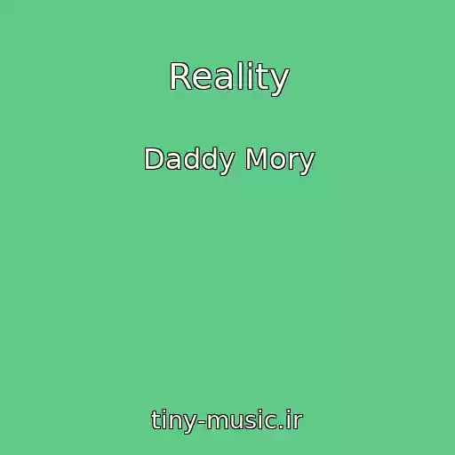 کاور آهنگ Reality از Daddy Mory