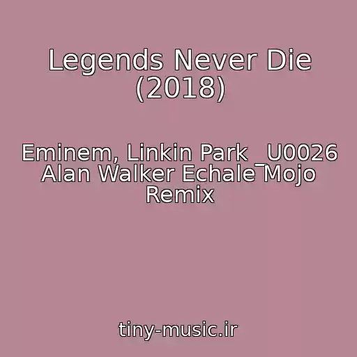 کاور آهنگ Legends Never Die (2018) از Eminem, Linkin Park _U0026 Alan Walker Echale Mojo Remix