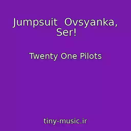 کاور آهنگ Jumpsuit  Ovsyanka, Ser! از Twenty One Pilots