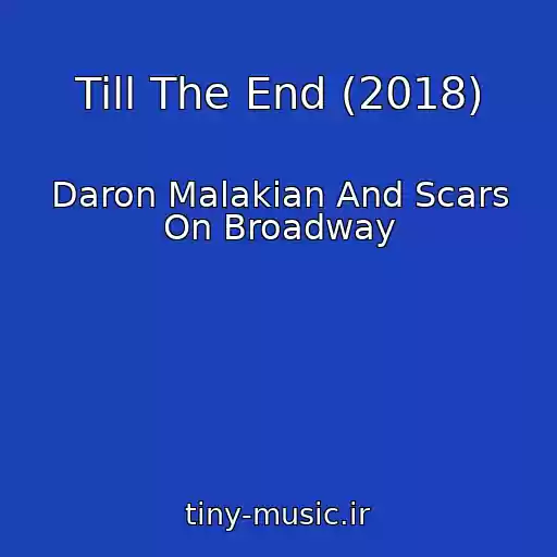کاور آهنگ Till The End (2018) از Daron Malakian And Scars On Broadway