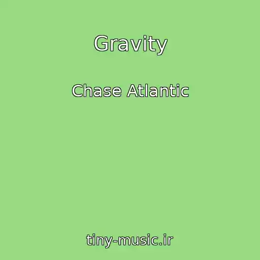 کاور آهنگ Gravity از Chase Atlantic