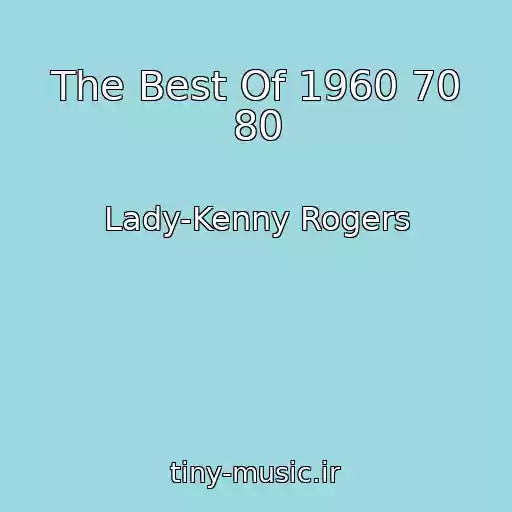کاور آهنگ The Best Of 1960 70 80 از Lady-Kenny Rogers