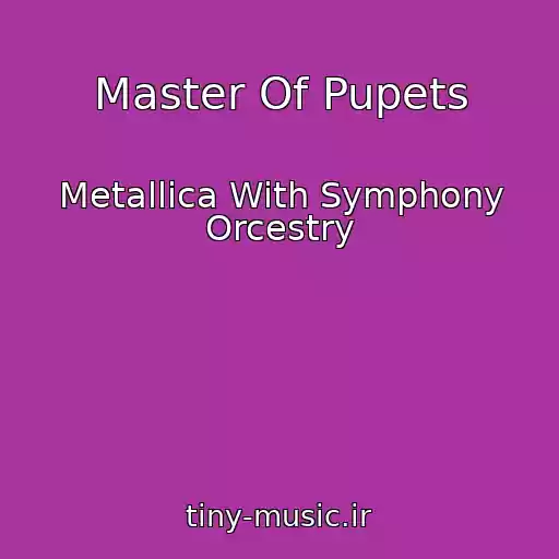 کاور آهنگ Master Of Pupets از Metallica With Symphony Orcestry