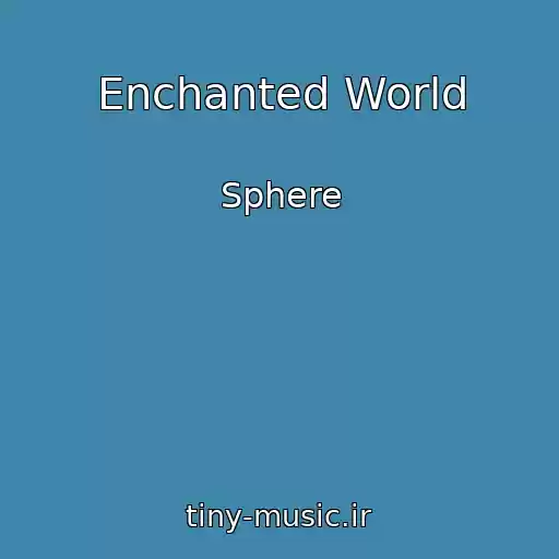 کاور آهنگ Enchanted World از Sphere