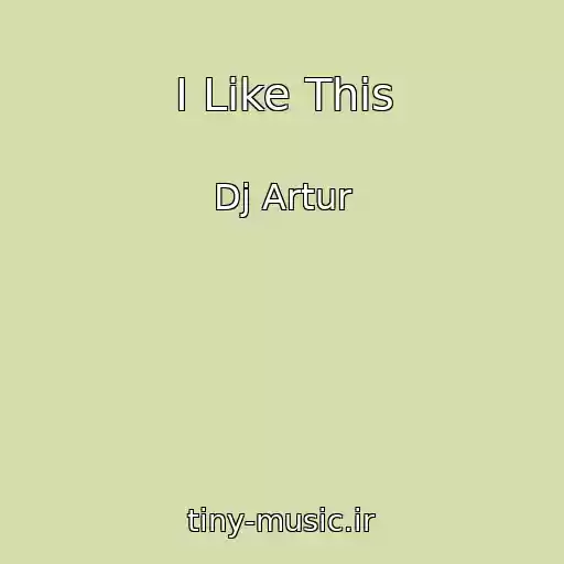 کاور آهنگ I Like This از Dj Artur