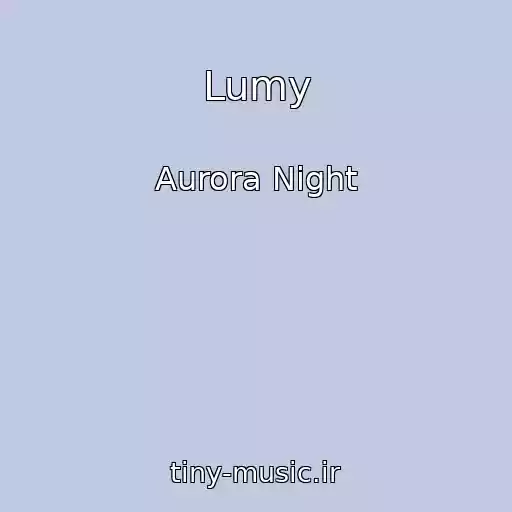 کاور آهنگ Lumy از Aurora Night