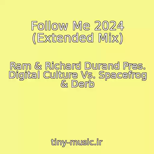 کاور آهنگ Follow Me 2024 (Extended Mix) از Ram & Richard Durand Pres. Digital Culture Vs. Spacefrog & Derb