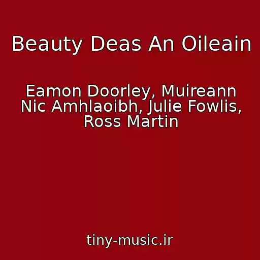 کاور آهنگ Beauty Deas An Oileain از Eamon Doorley, Muireann Nic Amhlaoibh, Julie Fowlis, Ross Martin