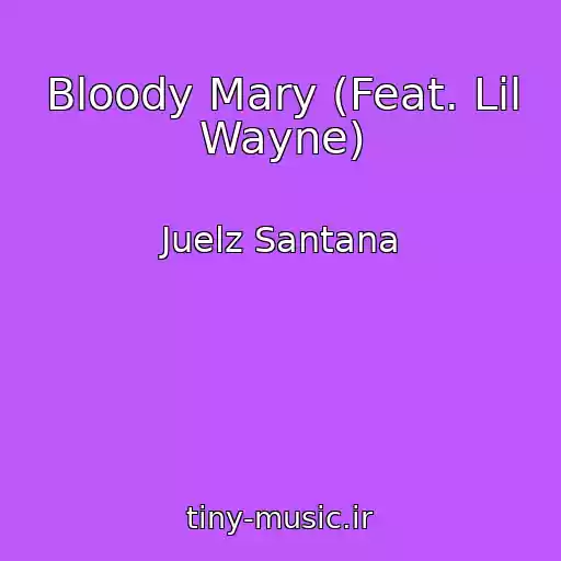 کاور آهنگ Bloody Mary (Feat. Lil Wayne) از Juelz Santana