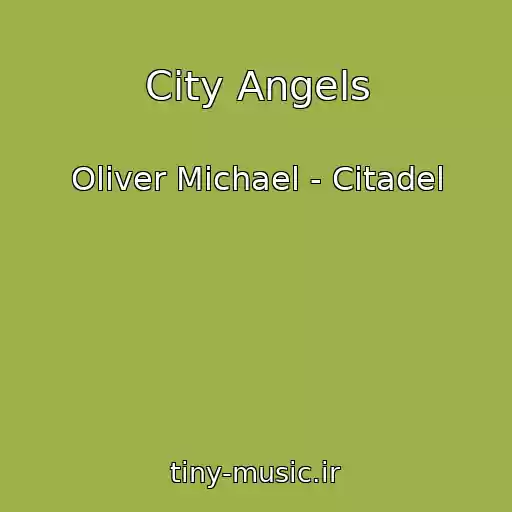کاور آهنگ City Angels از Oliver Michael - Citadel