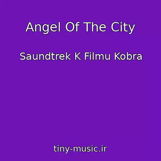 کاور آهنگ Angel Of The City از Saundtrek K Filmu Kobra